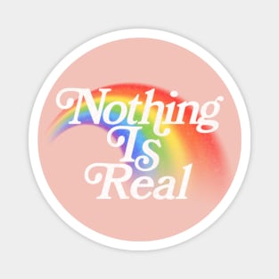 Nothing Is Real // 80s Nihilist Faded Rainbow Magnet